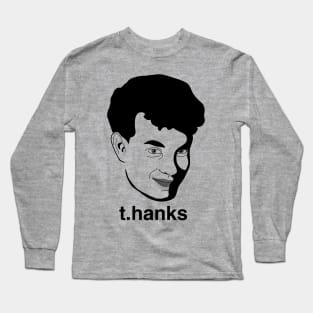 t.hanks - Thanks, Tom Hanks Long Sleeve T-Shirt